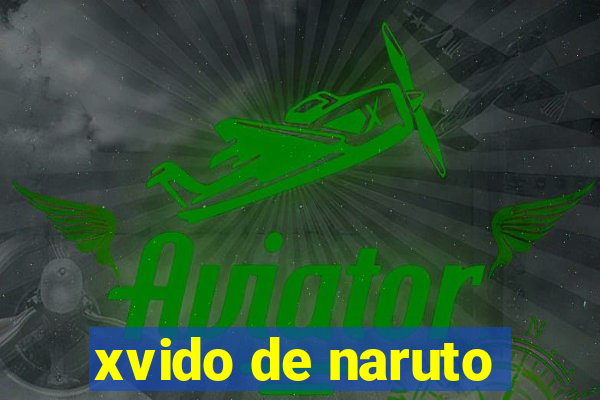 xvido de naruto